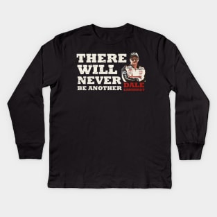 There Will Never Be Another - Dale Earnhardt Kids Long Sleeve T-Shirt